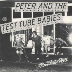 Peter And The Test Tube Babies : Run Like Hell